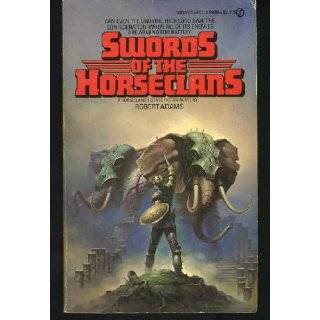 Swords of the Horseclans (Horseclans #2) by Robert Adams (Aug 4, 1981)