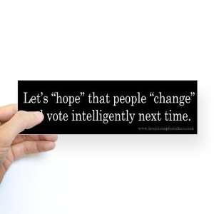  Lets Hope People Change Funny Bumper Sticker by  