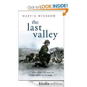 The Last Valley Dien Bien Phu and the French Defeat in Vietnam 