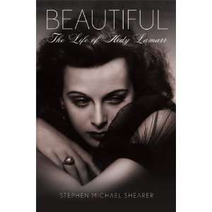    Beautiful The Life of Hedy Lamarr Undefined Author Books