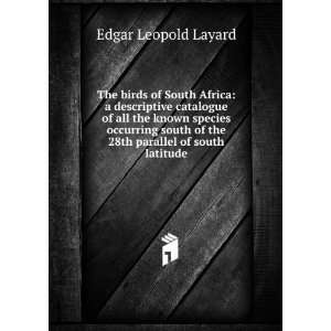   of the 28th parallel of south latitude Edgar Leopold Layard Books