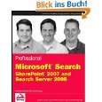 Professional Microsoft Search SharePoint 2007 and Search Server 2008 