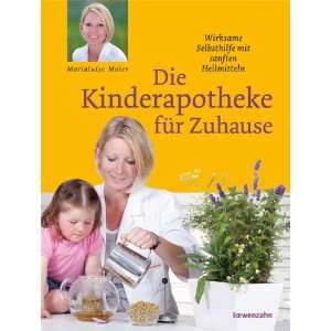 Die Kinderapotheke für Zuhause Wirksame Selbsthilfe mit sanften 