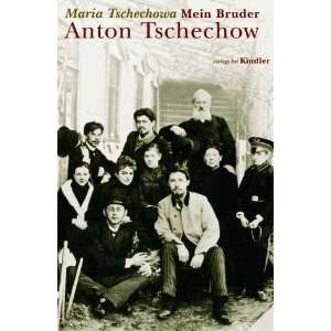 Mein Bruder Anton Tschechow  Maria Tschechowa Bücher