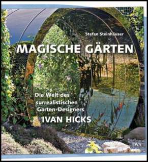 STEFAN STEINHÄUSER Magische Gärten. Ivan Hicks **NEU** 342103639X 