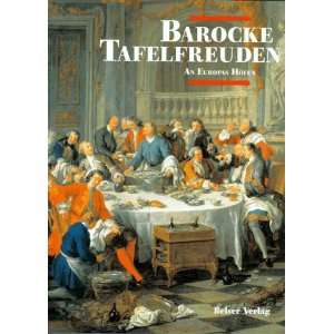 Barocke Tafelfreuden an Europas Höfen  B. M. Andressen 