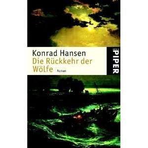 Die Rückkehr der Wölfe Roman  Konrad Hansen Bücher