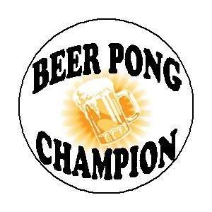 BEER PONG CHAMPION 1.25 Magnet ~ Champ