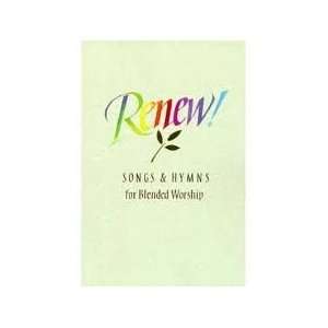  Renew Songs and Hymns for Blended Worship Singers 