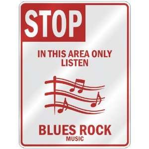  STOP  IN THIS AREA ONLY LISTEN BLUES ROCK  PARKING SIGN 