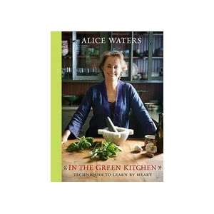   Techniques to Learn by Heart [Hardcover] Alice Waters (Author) Books