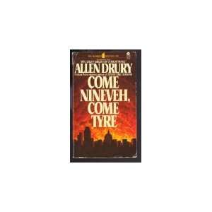  Come Nineveh, Come Tyre Allen Drury Books