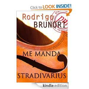 Me manda Stradivarius (Spanish Edition) Rodrigo Brunori  