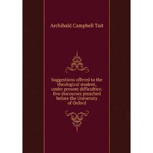   before the University of Oxford Archibald Campbell Tait Books