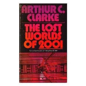   The lost worlds of 2001 / by Arthur C. Clarke Arthur C. Clarke Books