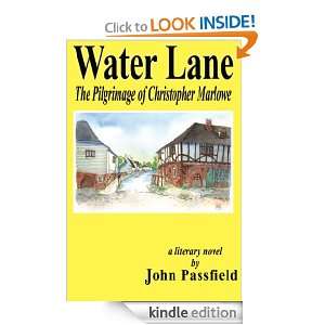 Water Lane The Pilgrimage of Christopher Marlowe John Passfield 