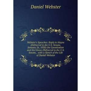   with a Sketch of the Life of Daniel Webster Daniel Webster Books