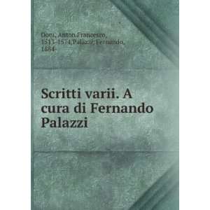   cura di Fernando Palazzi (Italian Edition) Anton Francesco Doni