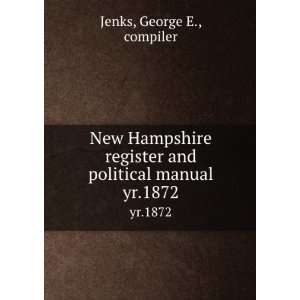   and political manual. yr.1872 George E., compiler Jenks Books