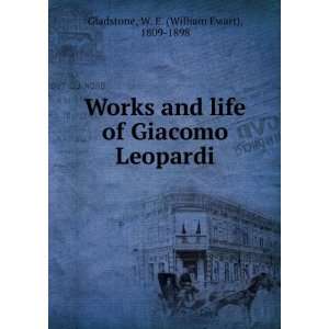  Works and life of Giacomo Leopardi W. E. (William Ewart 