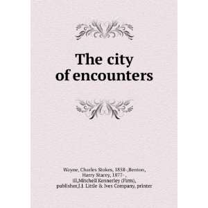  city of encounters Charles Stokes Benton, Harry Stacey, ; Mitchell 