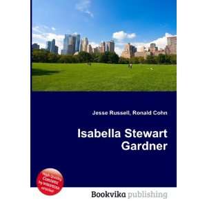  Isabella Stewart Gardner Ronald Cohn Jesse Russell Books