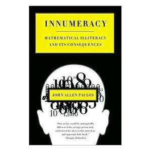   Mathematical Illiteracy and Its Consequences John Allen Paulos Books
