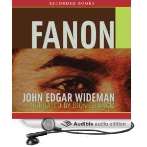   Fanon (Audible Audio Edition) John Edgar Wideman, Dion Graham Books