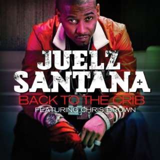  Back To The Crib Juelz Santana