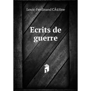  Ecrits de guerre Louis Ferdinand CÃ?(c)line Books