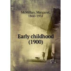  Early childhood (1900) (9781275132795) Margaret, 1860 