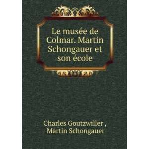   Martin Schongauer et son Ã©cole Martin Schongauer Charles