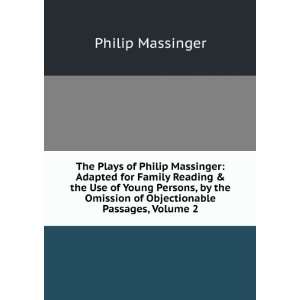  The Plays of Philip Massinger Adapted for Family Reading 