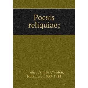   Poesis reliquiae; Quintus,Vahlen, Johannes, 1830 1911 Ennius Books