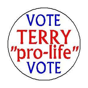    TERRY PRO LIFE   VOTE Large 2.25 Pinback Button ~ Randall Terry 