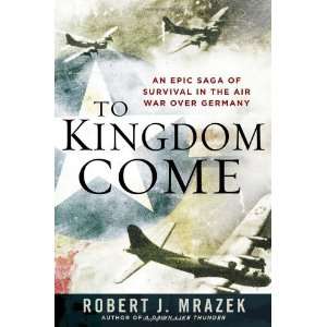   in the Air War Over Germany [Hardcover] Robert J. Mrazek Books