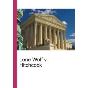  Lone Wolf v. Hitchcock Ronald Cohn Jesse Russell Books