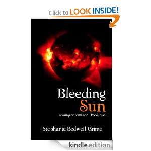 Bleeding Sun Stephanie Bedwell Grime  Kindle Store