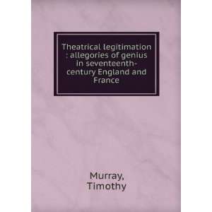   in seventeenth century England and France Timothy Murray Books