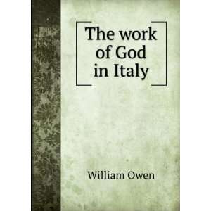  The work of God in Italy William Owen Books