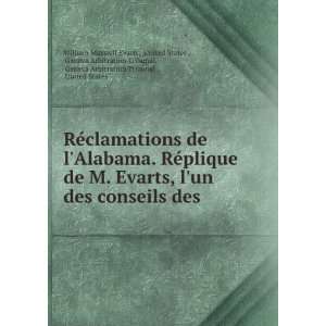  RÃ©clamations de lAlabama. RÃ©plique de M. Evarts, l 