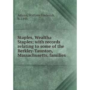   Berkley Taunton, Massachusetts, families William Frederick, b. 1848