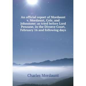  An official report of Mordaunt v. Mordaunt, Cole, and 