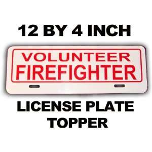    Volunteer Firefighter License Plate Topper 