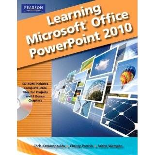 Learning Microsoft Office PowerPoint 2010, Student Edition by Chris 