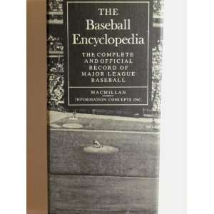 The Baseball Encyclopedia (The Complete and Official Record Of Major 