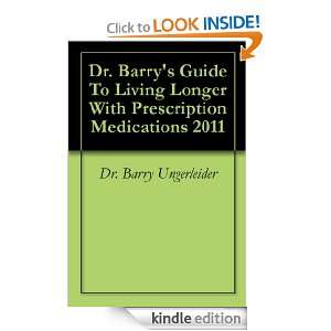 Dr. Barrys Guide To Living Longer With Prescription Medications 2011 