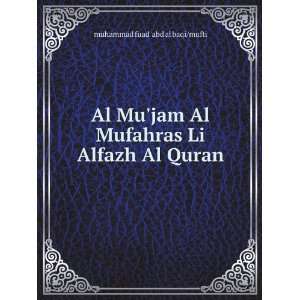   Mufahras Li Alfazh Al Quran muhammad fuad abd al baqi/mufti Books